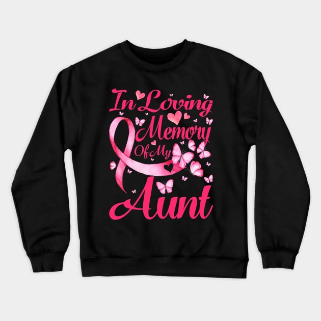 In Loving Memory Of My Aunt Breast Cancer Awareness Crewneck Sweatshirt by CarolIrvine